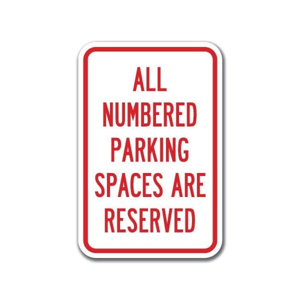 Signmission All Numbered Parking Spaces Are Reserved 12inx18in Heavy Gauges, A-1218 Tenant Parking - All Numb A-1218 Tenant Parking - All Numb - main